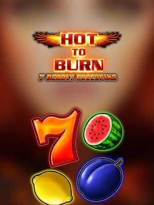 Hot to Burn - 7 Deadly Free Spins